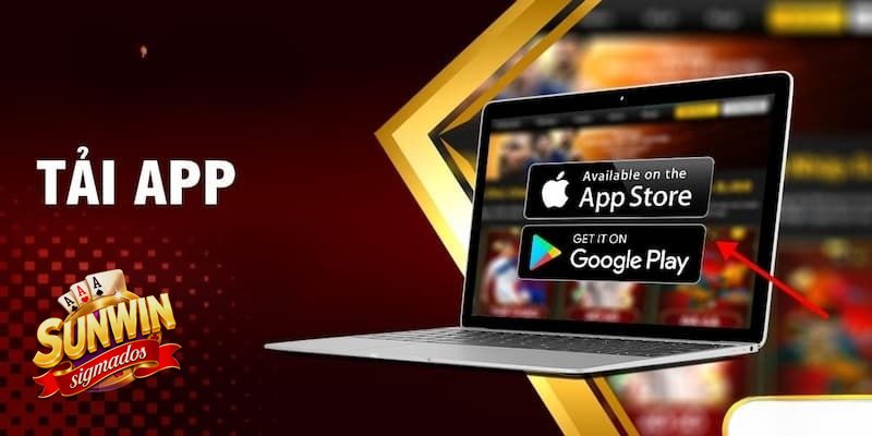 Tải App Sunwin - Ai nên cài ứng dụng Sunwin?